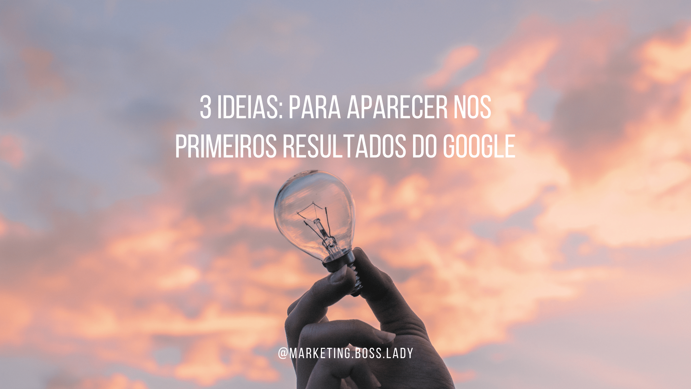3 ideias para a tua empresa aparecer no google