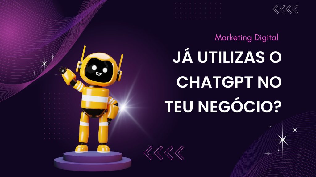 Como usar ChatGPT na tua estratégia de marketing digitial